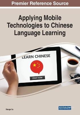 Applying Mobile Technologies to Chinese Language Learning - 