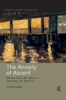 The Anxiety of Ascent - Scott Doidge