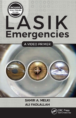 LASIK Emergencies: A Video Primer - Samir A. Melki, Ali Fadlallah