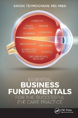 Essential Business Fundamentals for the Successful Eye Care Practice - Savak Teymoorian