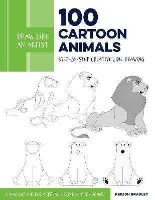 Draw Like an Artist: 100 Cartoon Animals - Keilidh Bradley