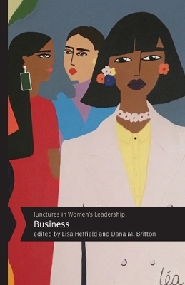 Junctures in Women's Leadership: Business - 