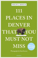 111 Places in Denver That You Must Not Miss - Philip Armour