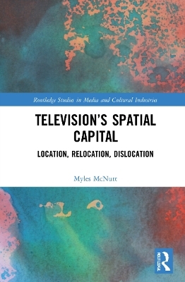 Television’s Spatial Capital - Myles McNutt