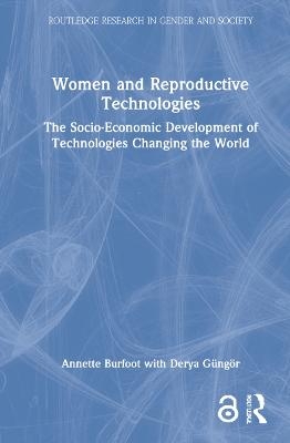 Women and Reproductive Technologies - Annette Burfoot, Derya Güngör