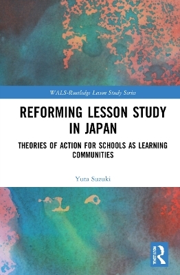 Reforming Lesson Study in Japan - Yuta Suzuki