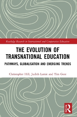 The Evolution of Transnational Education - Christopher Hill, Judith Lamie, Tim Gore