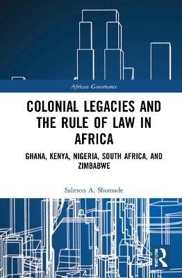 Colonial Legacies and the Rule of Law in Africa - Salmon A Shomade