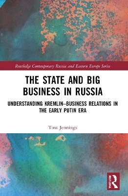 The State and Big Business in Russia - Tina Jennings