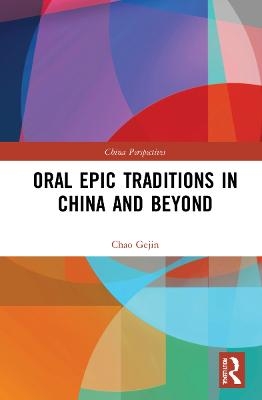 Oral Epic Traditions in China and Beyond - Chao Gejin