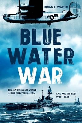 Blue Water War - Brian E Walter