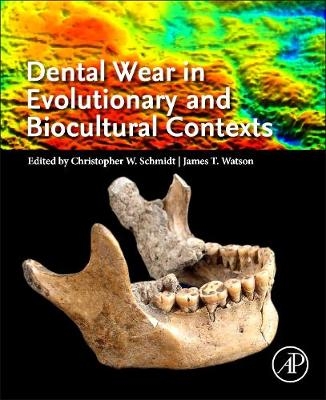 Dental Wear in Evolutionary and Biocultural Contexts - 