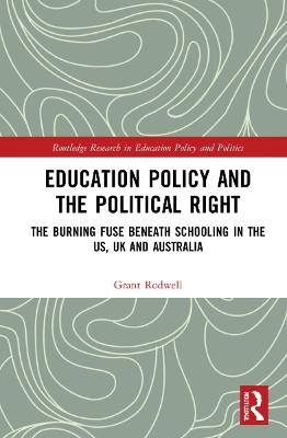 Education Policy and the Political Right - Grant Rodwell