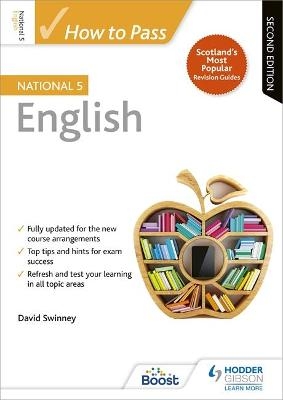 How to Pass National 5 English, Second Edition - David Swinney