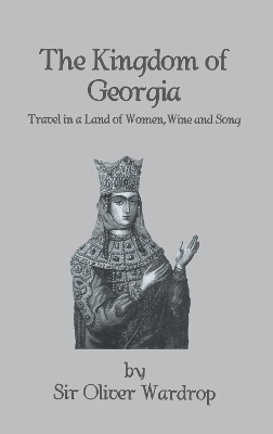 Kingdom Of Georgia - Oliver Wardrop