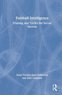 Football Intelligence - Israel Teoldo, José Guilherme, Júlio Garganta