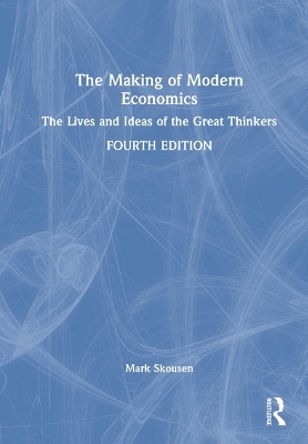 The Making of Modern Economics - Mark Skousen