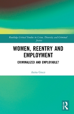 Women, Reentry and Employment - Anita Grace