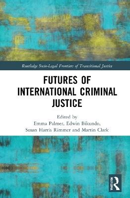 Futures of International Criminal Justice - 