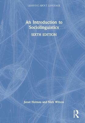 An Introduction to Sociolinguistics - Janet Holmes, Nick Wilson