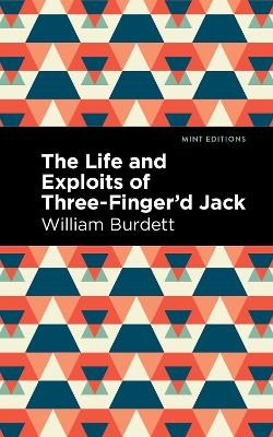 The Life and Exploits of Three-Finger'd Jack - William Burdett