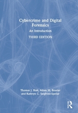 Cybercrime and Digital Forensics - Holt, Thomas; Bossler, Adam; Seigfried-Spellar, Kathryn