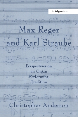 Max Reger and Karl Straube - Christopher Anderson