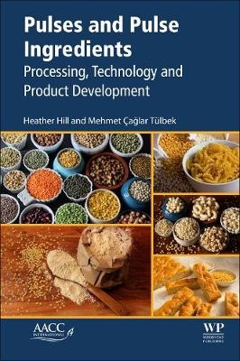 Pulses and Pulse Ingredients - Heather Hill, Mehmet Caglar Tulbek