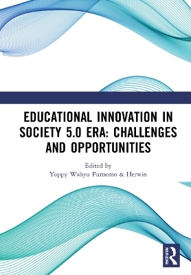 Educational Innovation in Society 5.0 Era: Challenges and Opportunities - 