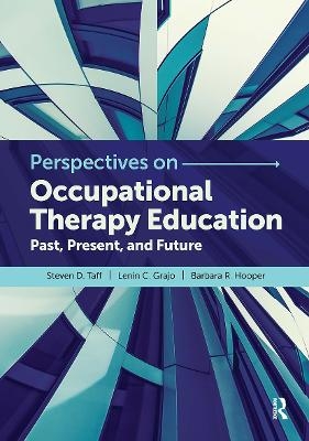 Perspectives on Occupational Therapy Education - Steven Taff, Lenin Grajo, Barbara Hooper