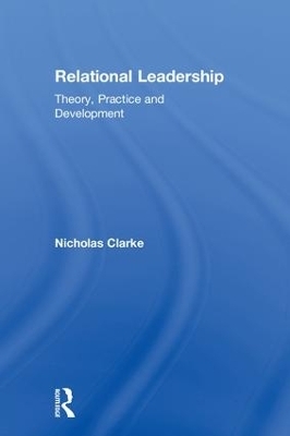 Relational Leadership - Nicholas Clarke