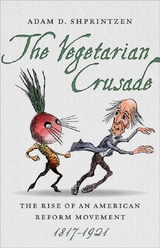 The Vegetarian Crusade - Adam D. Shprintzen