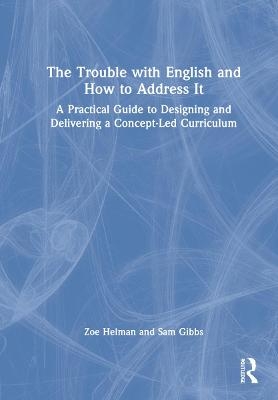 The Trouble with English and How to Address It - Zoe Helman, Sam Gibbs