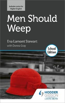 Men Should Weep by Ena Lamont Stewart: School Edition - Ena Lamont Stewart, Donna Gray