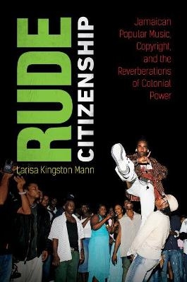 Rude Citizenship - Larisa Kingston Mann