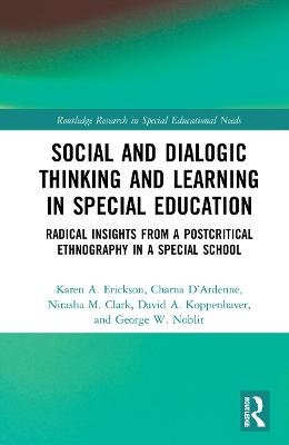 Social and Dialogic Thinking and Learning in Special Education - Karen A. Erickson, Charna D’Ardenne, Nitasha M. Clark, David A. Koppenhaver, George W. Noblit