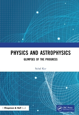 Physics and Astrophysics - Subal Kar