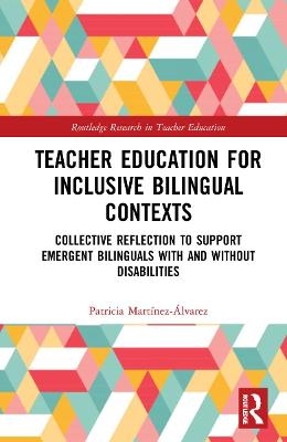 Teacher Education for Inclusive Bilingual Contexts - Patricia Martínez-Álvarez