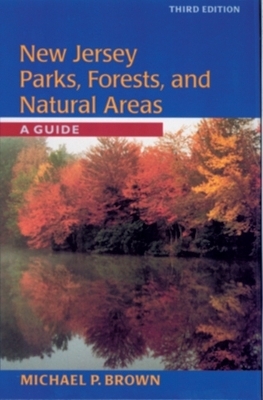 New Jersey Parks, Forests, and Natural Areas - Michael P. Brown