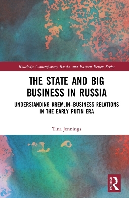 The State and Big Business in Russia - Tina Jennings