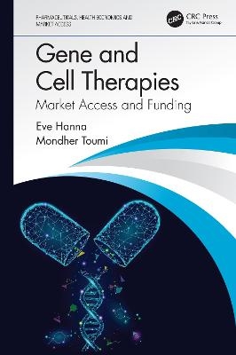 Gene and Cell Therapies - Eve Hanna, Mondher Toumi