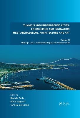 Tunnels and Underground Cities: Engineering and Innovation Meet Archaeology, Architecture and Art - 