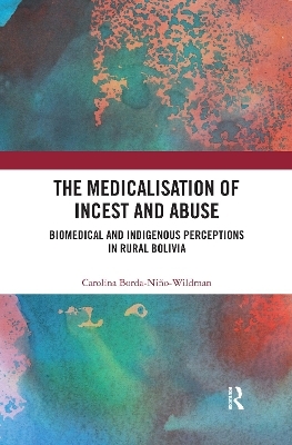 The Medicalisation of Incest and Abuse - Carolina Borda-Niño-Wildman