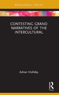 Contesting Grand Narratives of the Intercultural - Adrian Holliday