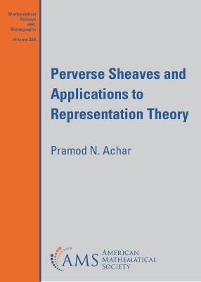 Perverse Sheaves and Applications to Representation Theory - Pramod N. Achar