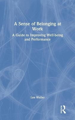 A Sense of Belonging at Work - Lee Waller