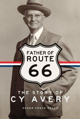 Father of Route 66 - Susan Croce Kelly