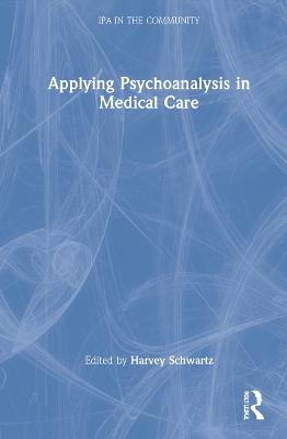 Applying Psychoanalysis in Medical Care - 