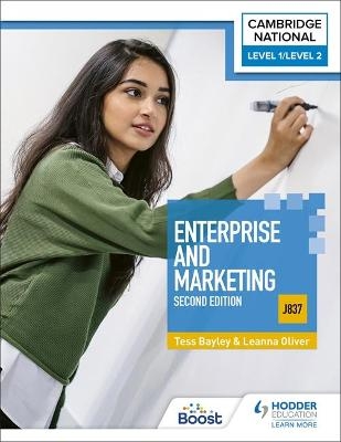 Level 1/Level 2 Cambridge National in Enterprise & Marketing (J837): Second Edition - Tess Bayley, Leanna Oliver