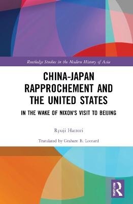 China-Japan Rapprochement and the United States - Ryuji Hattori